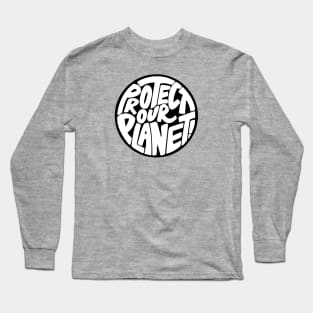 Protect our planet Long Sleeve T-Shirt